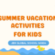 Summer Vacation Activities For Kids