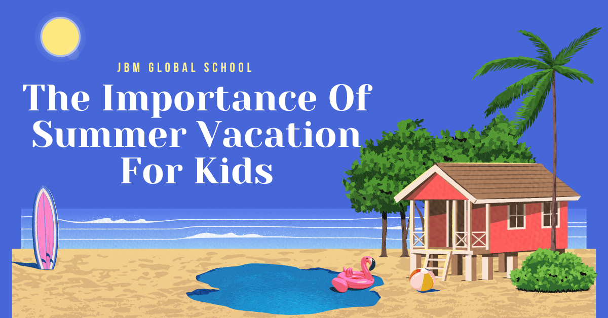The Importance Of Summer Vacation For Kids