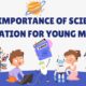 Illustration highlighting the importance of science education for young minds, featuring children engaging with scientific tools and robots, surrounded by icons of rockets, books, and planets