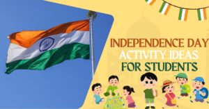 Indian flag waving against blue sky next to yellow banner reading 'Independence Day Activity Ideas for Students'. Children engaged in various activities below.