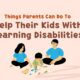 Illustration of parents helping a child with learning disabilities through educational activities. Text reads 'Things Parents Can Do To Help Their Kids With Learning Disabilities