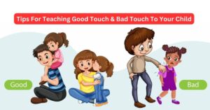 Illustration showing tips for teaching children about good touch vs bad touch, highlighting positive interactions like hugs and harmful actions with visuals of happy and uncomfortable expressions.