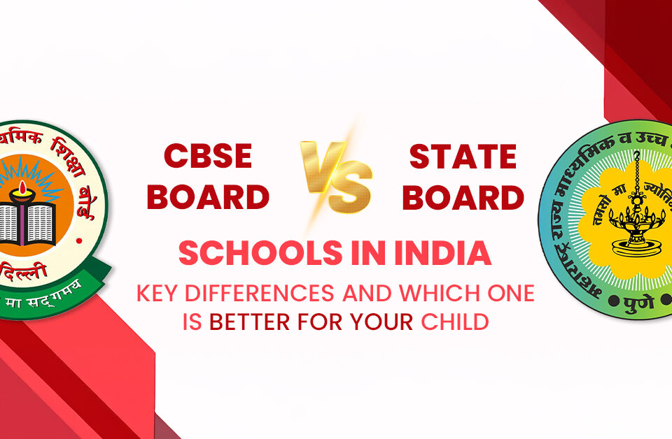 CBSE Board vs State Board Schools in India: Key Differences and Which One is Better for Your Child, featuring CBSE and State Board logos with a red and white background.