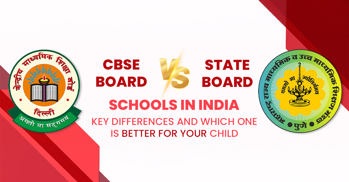 CBSE Board vs State Board Schools in India: Key Differences and Which One is Better for Your Child, featuring CBSE and State Board logos with a red and white background.