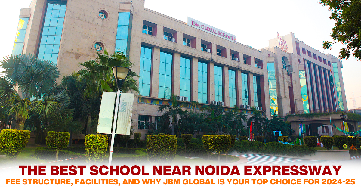 Front view of JBM Global School near Noida Expressway, showcasing modern infrastructure and green campus for the 2024-25 academic session