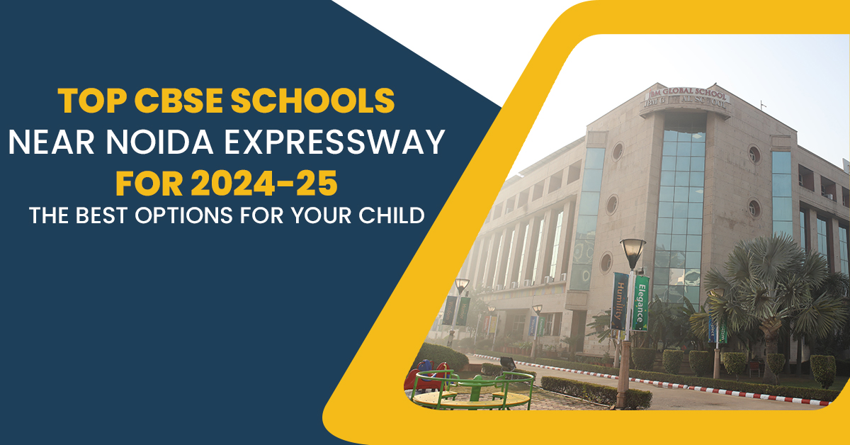 Top CBSE Schools Near Noida Expressway for 2024-25: The Best Options for Your Child, featuring JBM Global School