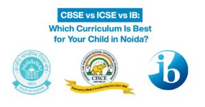 Logos of CBSE, ICSE, and IB school boards with the headline "CBSE vs ICSE vs IB: Which Curriculum Is Best for Your Child in Noida?