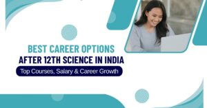 Banner showing best career options after 12th science in India with top courses, salary and career growth information